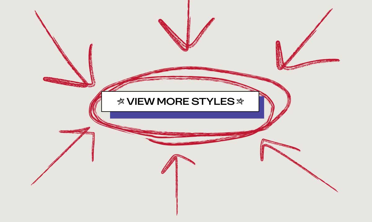 [★ VIEW MORE STYLES ★]