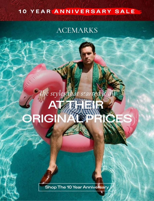 10 YEAR ANNIVERSARY SALE Acemarks The styles that started it all at their original prices Shop The 10 Year Anniversary
