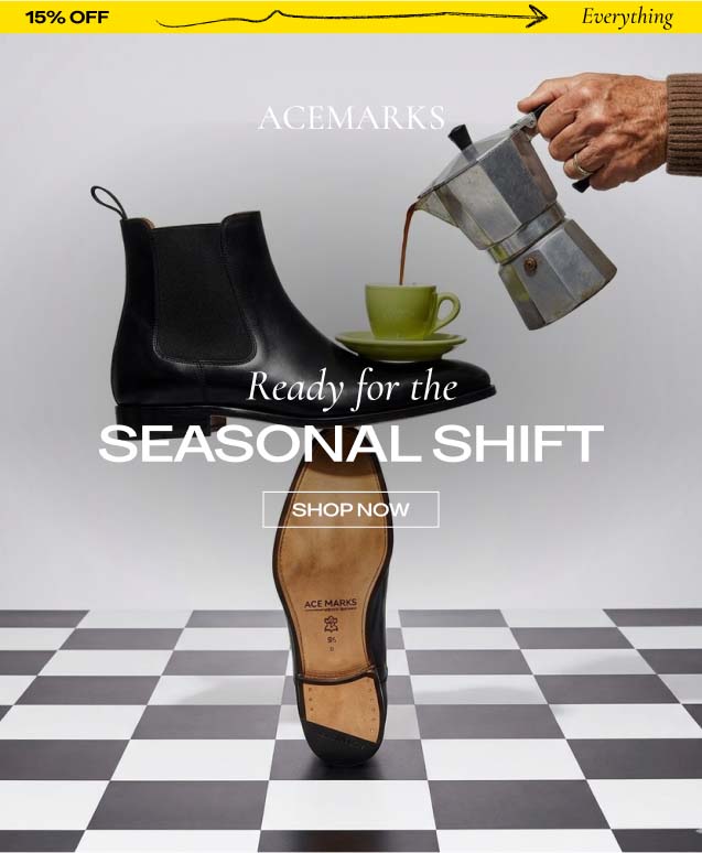15% OFF Everything ACE MARKS Ready for the SEASONAL SHIFT SHOP NOW 15% OFF Everything ACE MARKS Ready for the SEASONAL SHIFT SHOP NOW