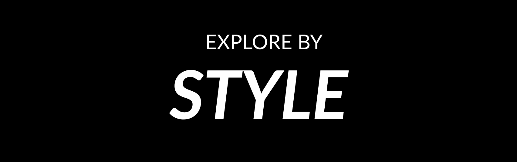 Explore By Style
