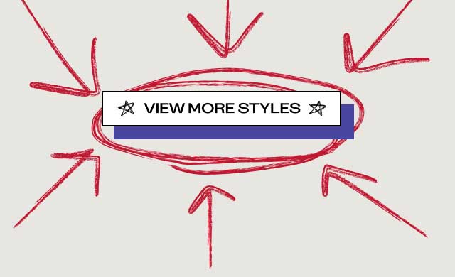 [★ VIEW MORE STYLES ★]