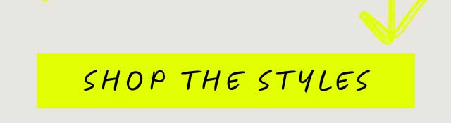 [SHOP THE STYLES]