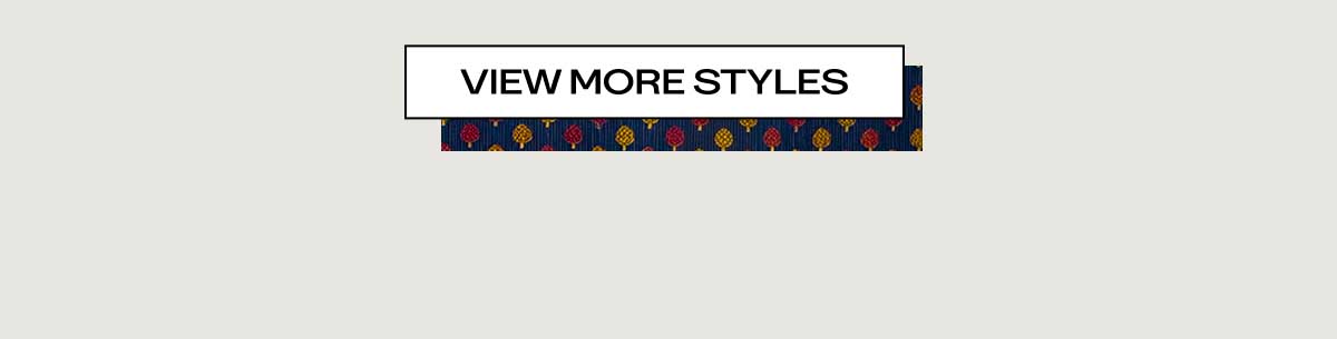 [VIEW MORE STYLES]