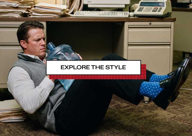 [EXPLORE THE STYLE]