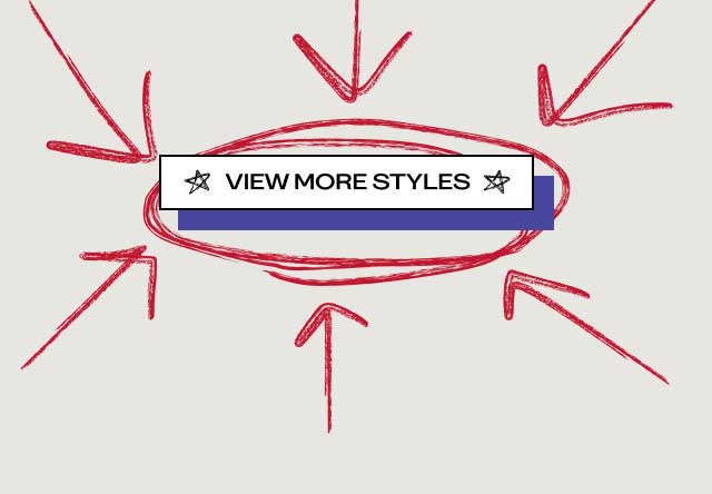 [★ VIEW MORE STYLES ★]