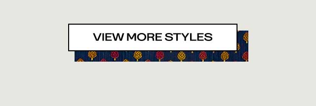 [VIEW MORE STYLES]
