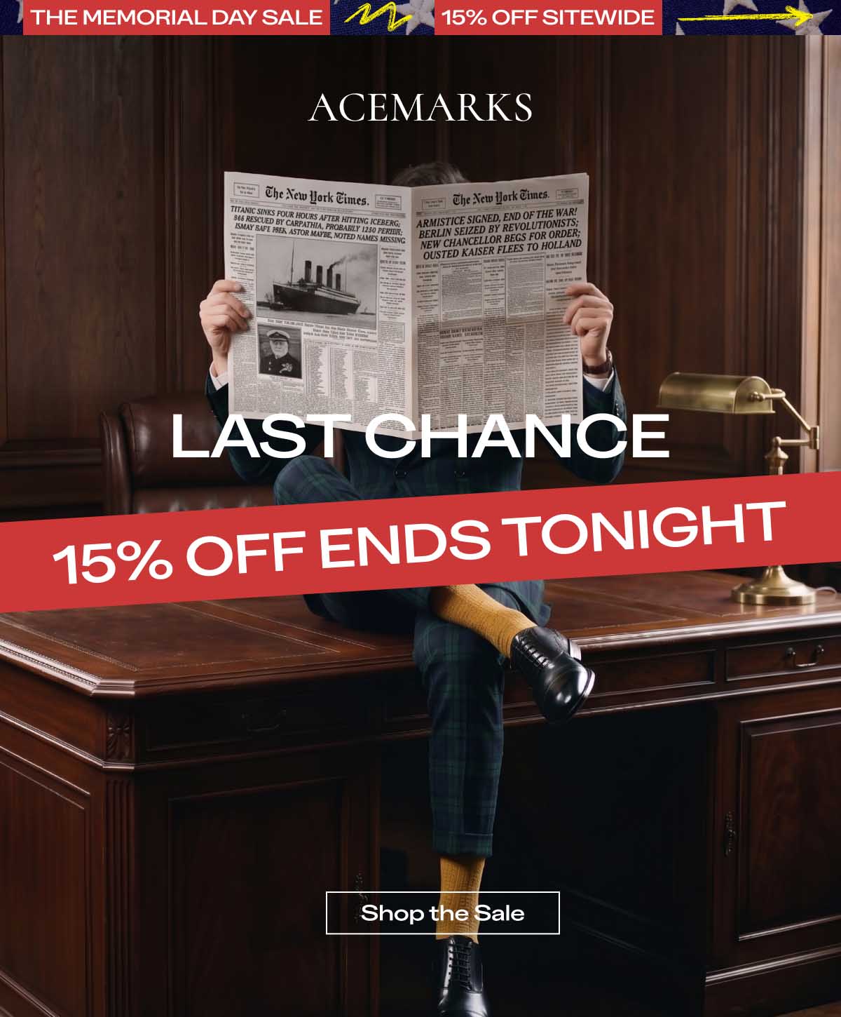 THE MEMORIAL DAY SALE | 15% OFF SITEWIDE ACEMARKS LAST CHANCE 15% OFF ENDS TONIGHT [Shop the Sale]