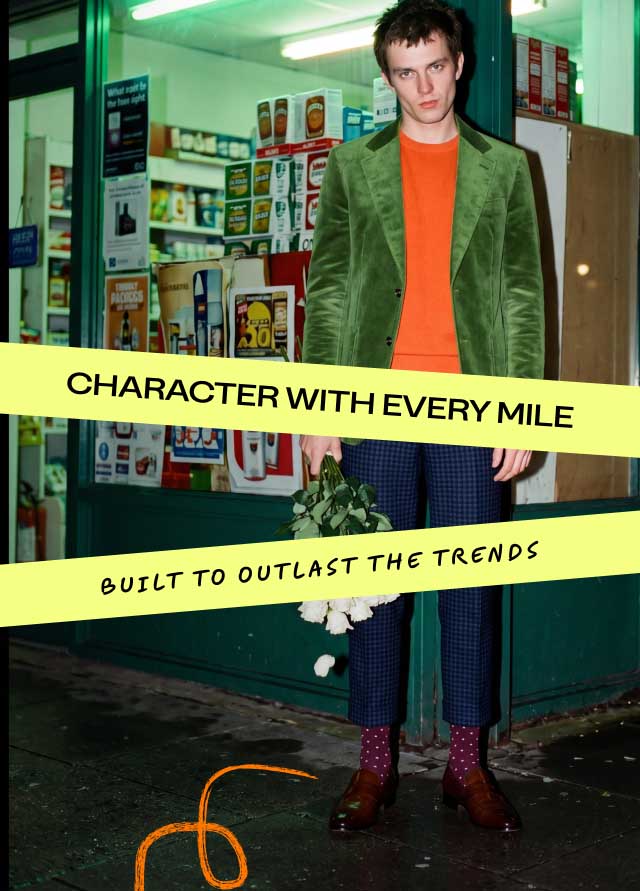CHARACTER WITH EVERY MILE BUILT TO OUTLAST THE TRENDS