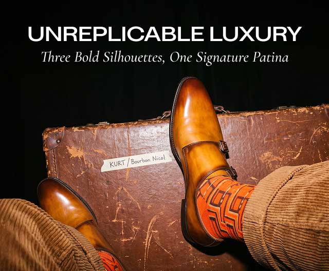 UNREPLICABLE LUXURY Three Bold Silhouettes, One Signature Patina UNREPLICABLE LUXURY Three Bold Silhouettes, One Signature Patina