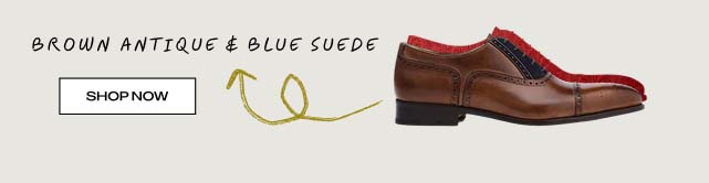 BROWN ANTIQUE & BLUE SUEDE [SHOP NOW]