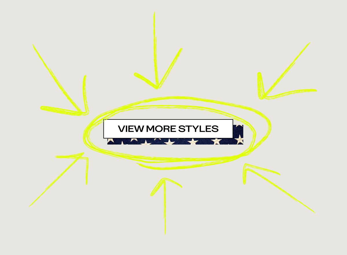 [VIEW MORE STYLES]