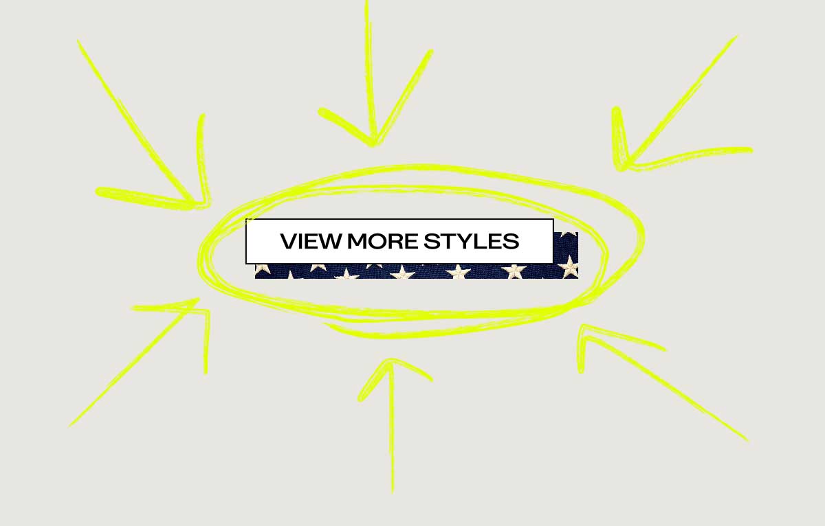 [VIEW MORE STYLES]
