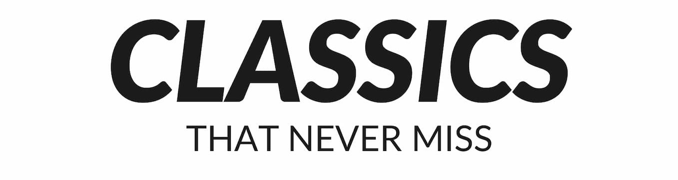Classics That Never Miss