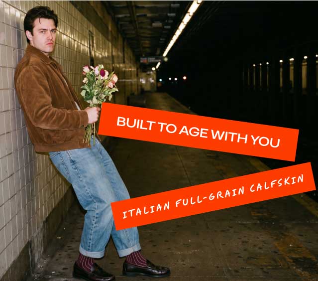 BUILT TO AGE WITH YOU ITALIAN FULL-GRAIN CALFSKIN