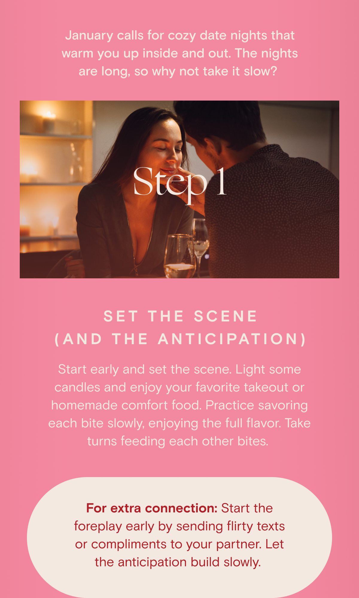 January calls for cozy date nights that warm you up inside and out. The nights are long, so why not take it slow? 