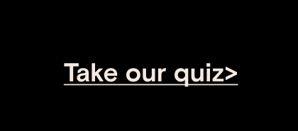 Take our quiz