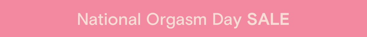 National Orgasm Day SALE
