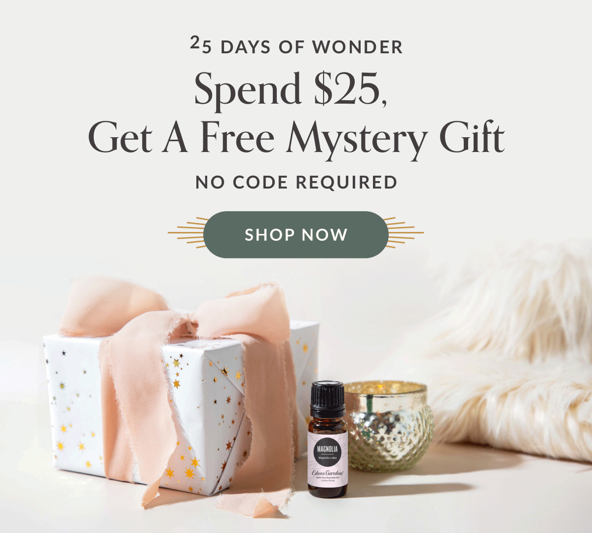 Spend 25, Get a Free Mystery Gift Edens Garden