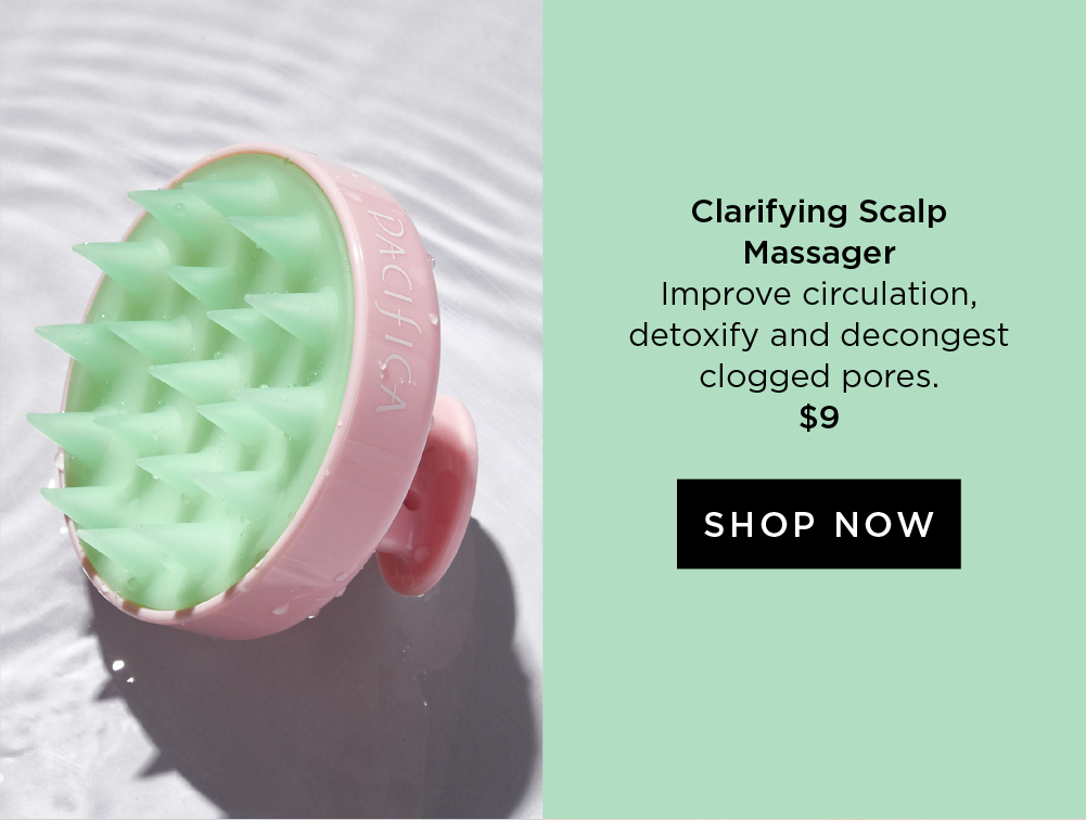 Give Your Scalp The VIP Treatment Pacifica Beauty