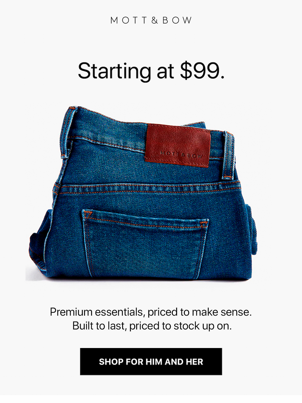 Mott & Bow - Starting at 99