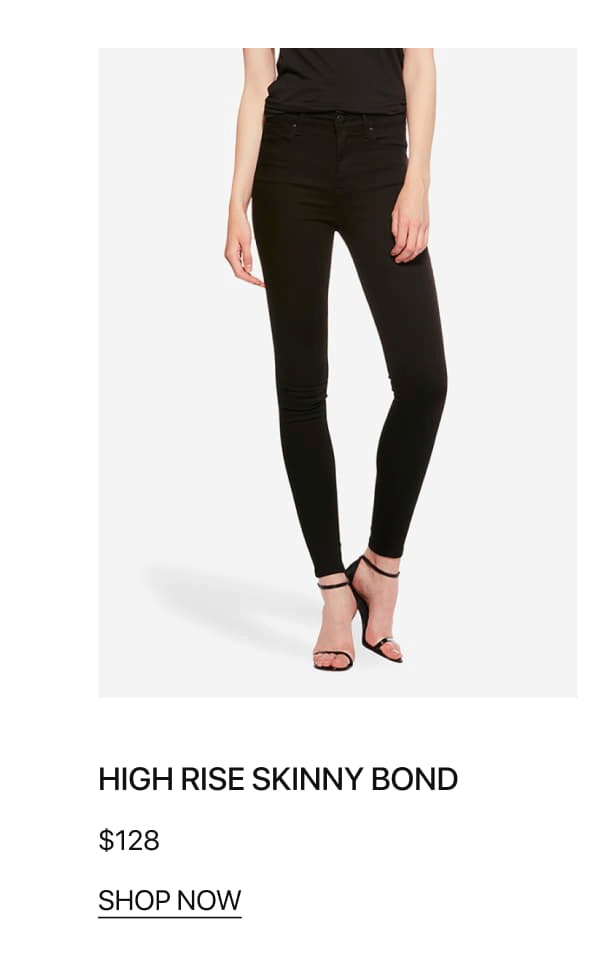 High Rise Skinny Bond