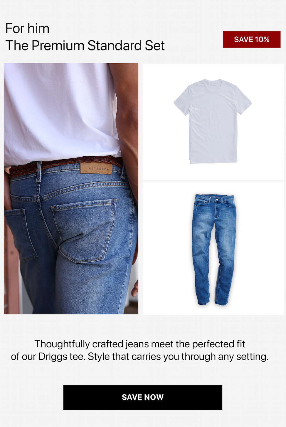 1 pair of Jeans + 1 Driggs Tee