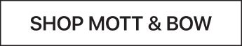 Shop Mott & Bow