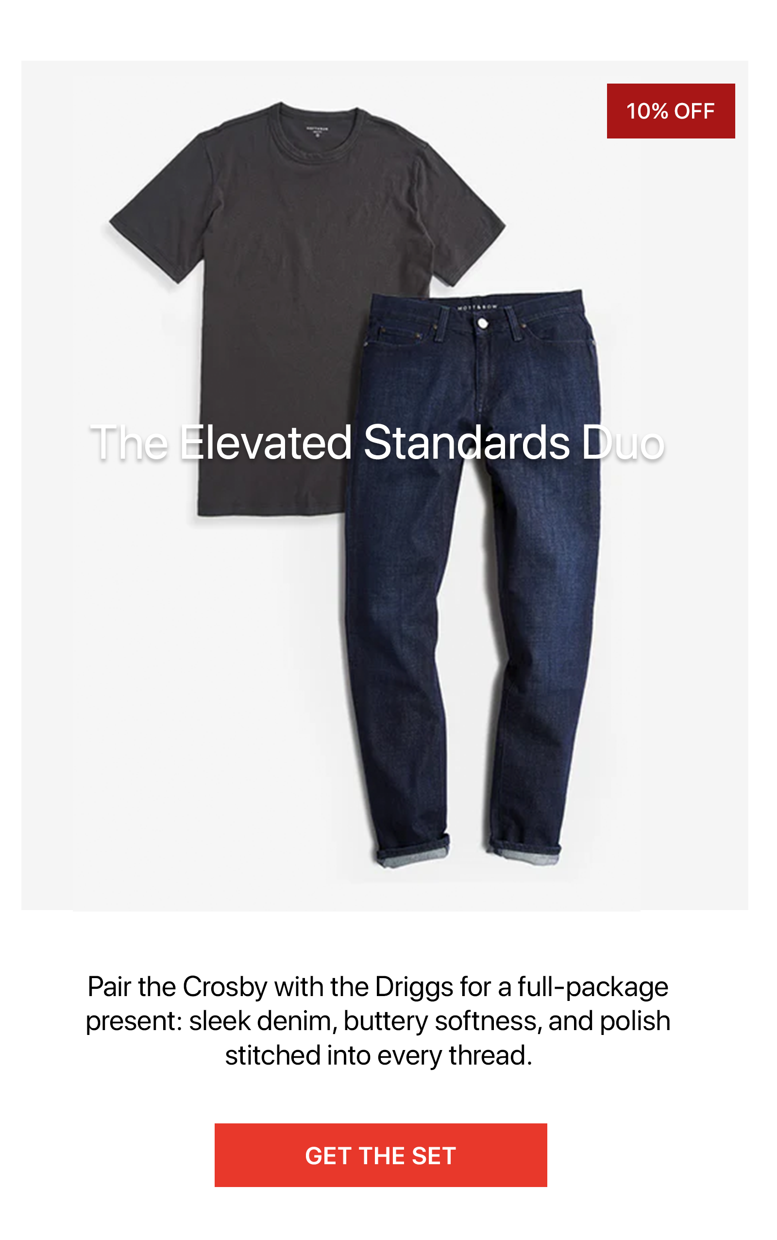 1 pair of Jeans + 1 Driggs Tee