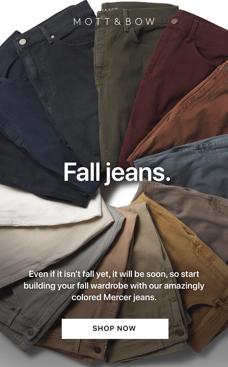 Mott & Bow - FALL JEANS