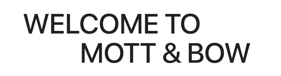 Welcome to Mott & Bow