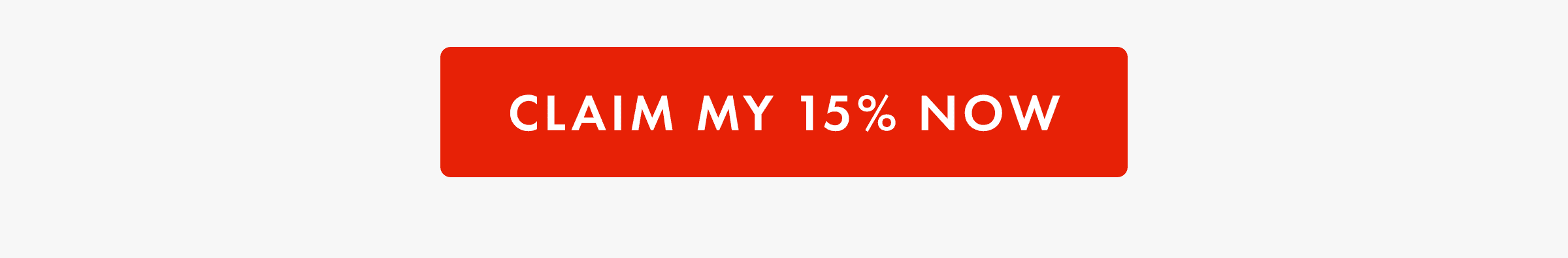 CLAIM MY 15% NOW