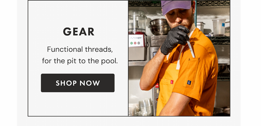 GEAR | Functional threads, for the pit to the pool. | SHOP NOW