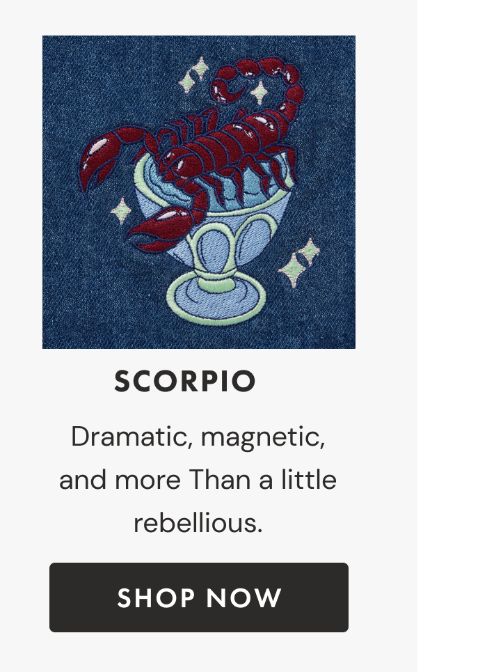 Scorpio | Dramatic, magnetic, and more Than a little rebellious. | Shop now