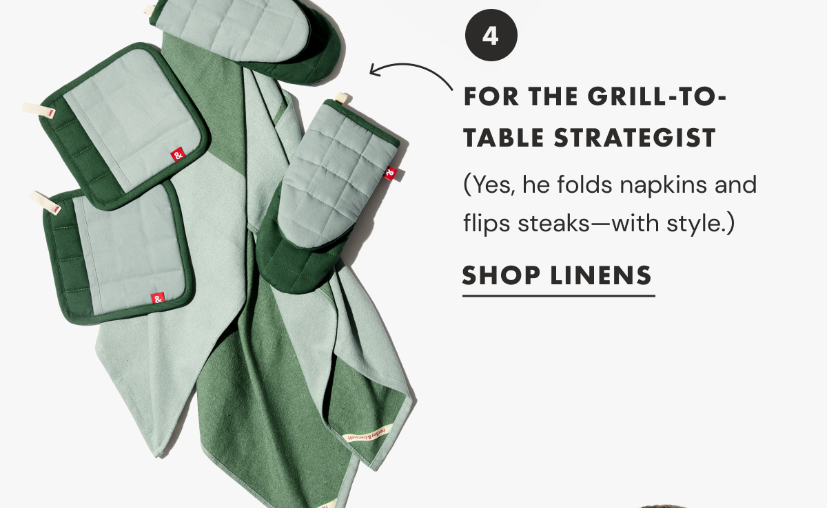  FOR THE GRILL-TO-TABLE STRATEGIST | SHOP LINENS