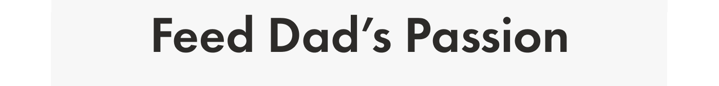 Feed Dad's Passion