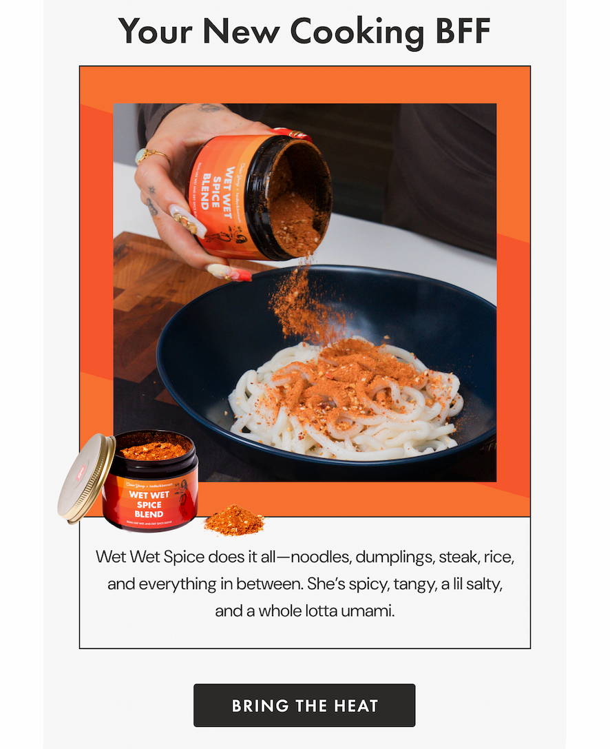 Your New Cooking BFF | Wet Wet Spice does it all—noodles, dumplings, steak, rice, and everything in between. She's spicy, tangy, a lil salty, and a whole lotta umami. | BRING THE HEAT