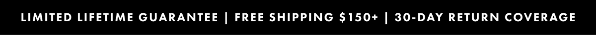 Limited lifetime guarantee | Free shipping $125+ |  30-day return coverage