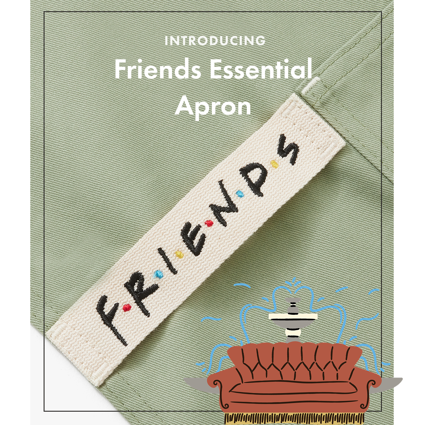 Introducing Friends Essential Apron