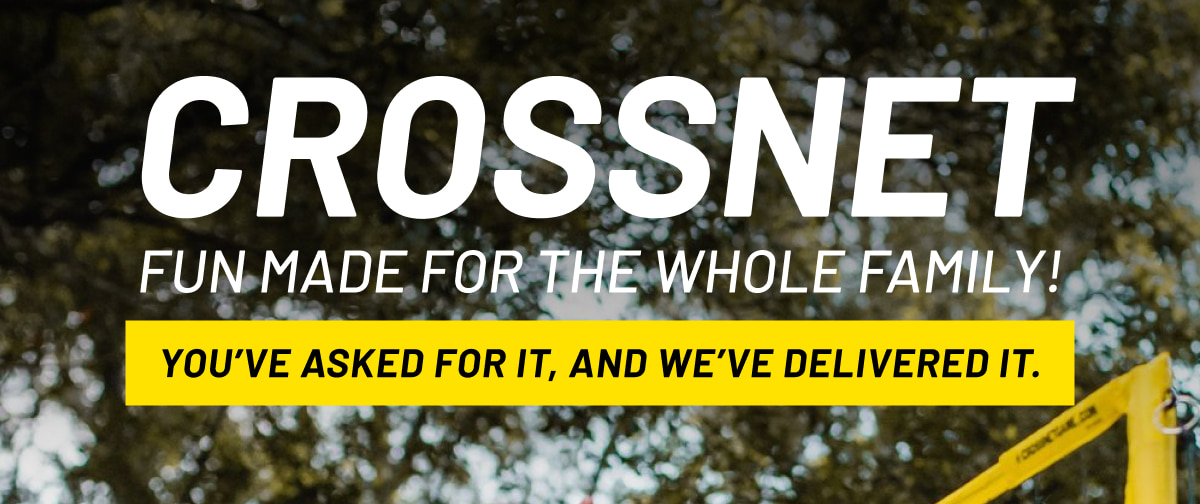CROSSNET FUN MADE FOR THE WHOLE FAMILY