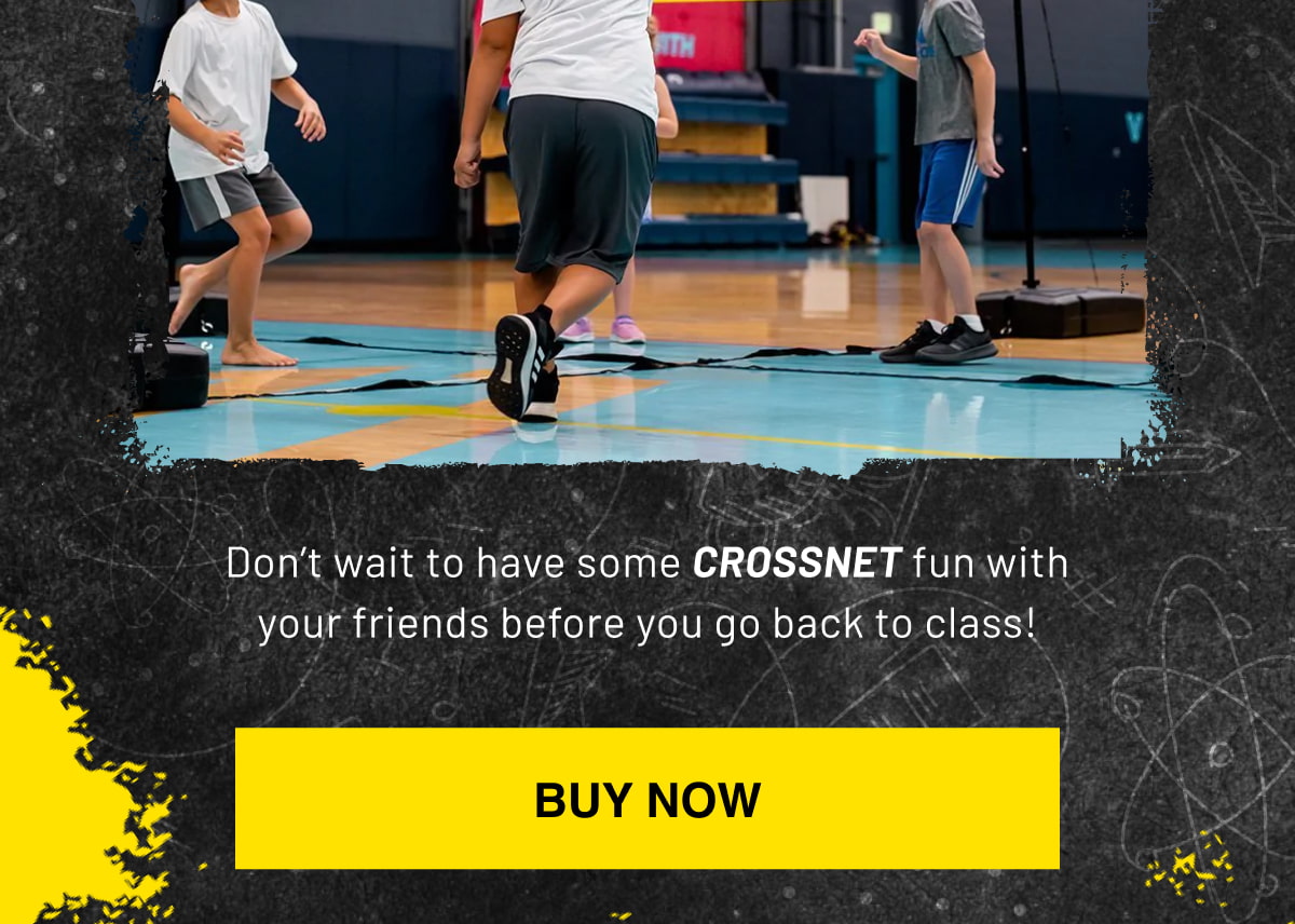 Don’t wait to have some CROSSNET fun with your friends before you go back to class! BUY NOW