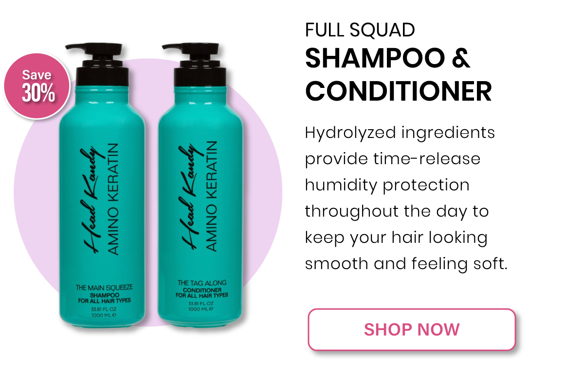 Save 30! Full Squad Keratin Shampoo, Conditioner! Head Kandy