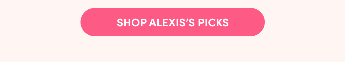 Shop Alexis's Picks