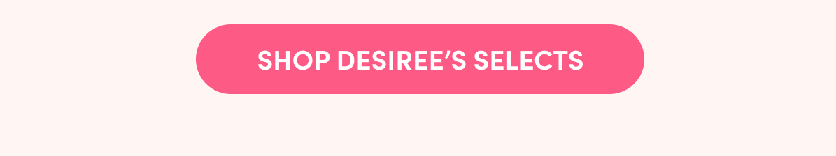 Shop Desiree's Selects