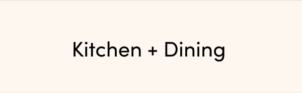 Kitchen + Dining