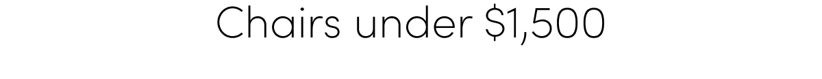 Chairs under $1,500