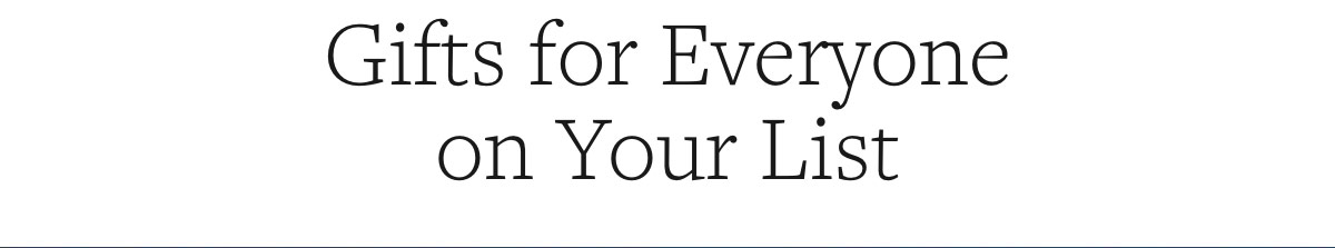 Gifts for Everyone on Your List