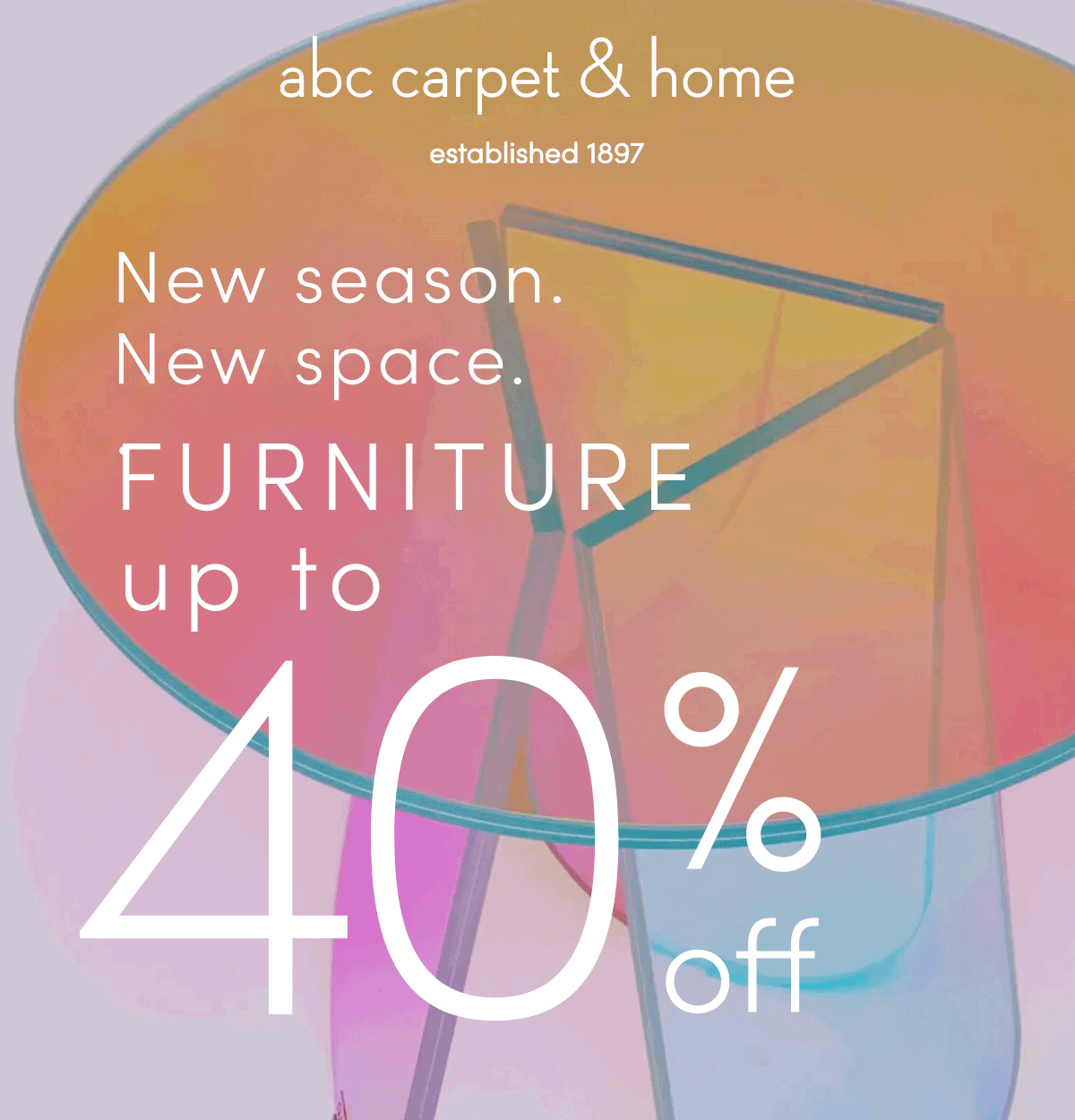 FURNITURE UP TO 40% OFF