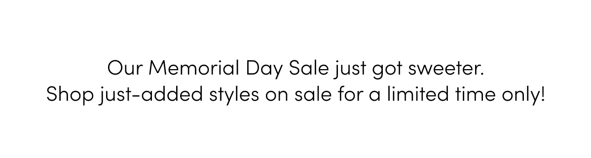 Shop just-added styles on sale for a limited time only!