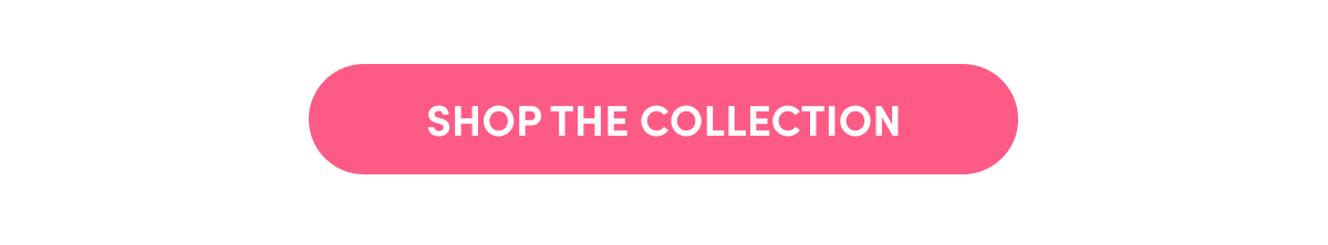 Shop the Collection