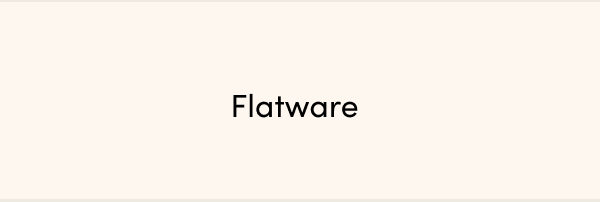 Flatware